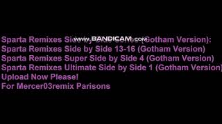 Sparta Remixes Side by Side 13-16 (Gotham Version) For Mercer03remix Parisons