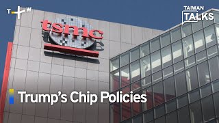 How Will Trump’s Chip Policies Impact TSMC?｜Taiwan Talks