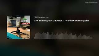 NPK Technology Live: Episode 31 - Garden Culture Magazine