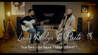 Mike BRANT Que Sera / Qui Saura - Cover Louis Deslys et Pouti