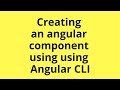 How to create an Angular component using Angular CLI