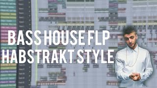Bass House - Habstrakt Style + FLP