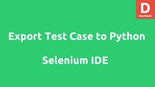 Python Test Case using Selenium IDE