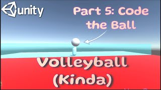 Volleyball (Kinda) Final Part 5: Code the Ball