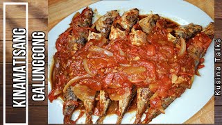 KINAMATISANG GALUNGGONG | KUSINA TALKS | Level up your simpleng pritong isda