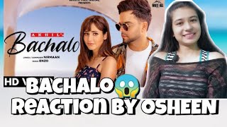 BACHALO (Official Video) Akhil | Nirmaan | Reaction by Osheen | Laughing buzz