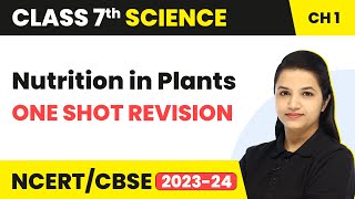 Nutrition in Plants - One Shot Full Chapter Revision | Class 7 Science Chapter 1