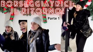 ASSALTO ALLE BORSEGGIATRICI 4 - IL RITORNO! (PARTE 1)