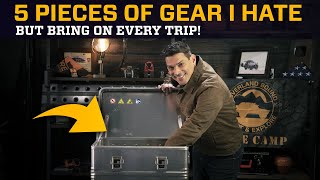 5 Pieces of Gear I Hate But Love