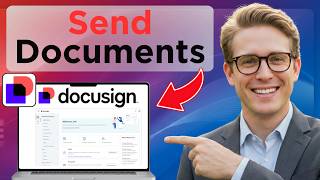 How to Use DocuSign to Send Documents (Full Guide 2026)