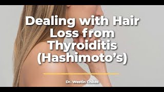 Hair Loss from Hashimoto's Thyroiditis? What causes it and how to stop it