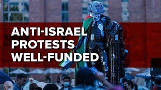 Anti-Israel Protests Well-Funded | Jerusalem Dateline - May 3, 2024
