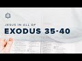 Exodus 35-40 | Building the Tabernacle | Bible Study