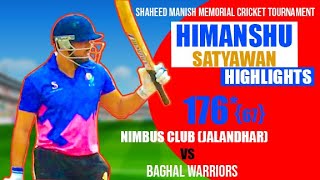 Highlights | Himanshu Satyawan | 176 in 67 Balls | NIMBUS CLUB (JALANDHAR) vs BAGHAL WARRIORS