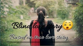 Blind love story ek ansuni andhe ishq ki kahani