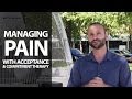 Managing Pain with Acceptance and Commitment Therapy