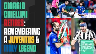 Giorgio Chiellini Retires: Remembering Career Of A Juventus, Serie A & Italy Legend (Ep. 385)