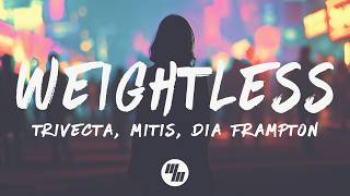 MitiS & Trivecta - Weightless (Lyrics) feat. Dia Frampton
