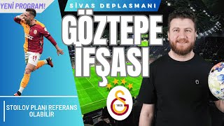 Göztepe İfşası, Stoilov Referansı, Acun Ilıcalı'nın Fenerbahçe'si | Sivas Deplasmanı