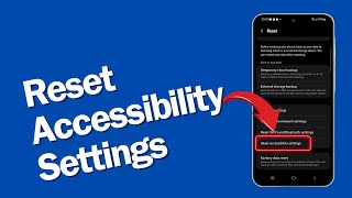 How to Reset Accessibility Settings on Galaxy A55