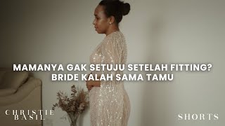 Mamanya gak setuju setelah fitting? Bride kalah sama tamu