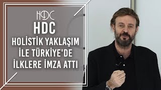 HDC, Holistik Yaklaşım ile Türkiye'de İlklere İmza Attı