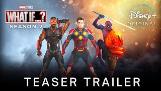 Marvel's WHAT IF…? (2022) SEASON 2 TEASER TRAILER | Disney+