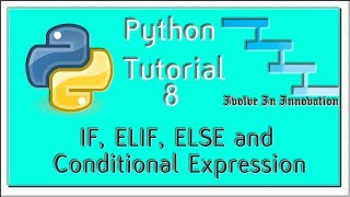 If, elif, else and conditional expression - Python Programming Tutorial 8