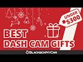 The Best Dash Cam Gift Guide Under $300 | BlackboxMyCar