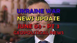 Ukraine War Update NEWS (20240603c): Geopolitics News