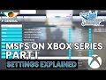 MSFS | Xbox - Getting Started Series | Part I - Settings Explained