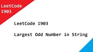 LeetCode 1903 Largest Odd Number in String. Java Solution. Tricky logic Explained.