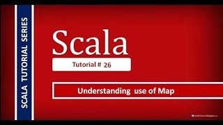 Understand Map class with Simple Example : Scala Tutorials # 26
