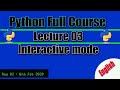Interactive mode in Python || Python full course || Lecture 03