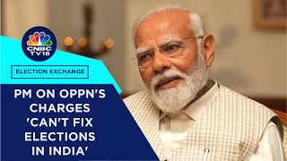 Can't Fix Elections In Such A Big Country, Oppn Looking For Excuses: PM Modi | #PMModiToNews18
