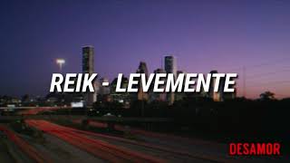 Reik - Levemente (Letra)