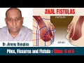 What is Anal Fistula ? Causes , symptoms, Prevention , Diagnosis and Treatment