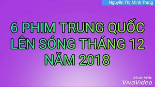 6 Phim Trung Quốc Lên Sóng Tháng 12 Năm 2018