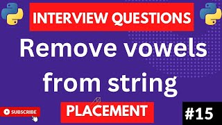 remove vowels from string python | Delete vowels from string | strings | Python interview