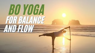 Bo Yoga for Balance and Flow