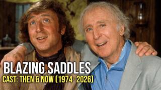 Blazing Saddles (1974) Cast THEN & NOW 2026 – Where Are They Now?