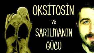 Oksitosin ve Sarılmanın Gücü