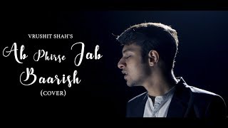 Ab Phir Se Jab Baarish - Darshan Raval | Cover by Vrushit Shah | Biggest Fan of Darshan Raval