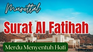 Murotol Al-Fatihah Sangat Merdu 🎵‼️#murottal #alfatihah