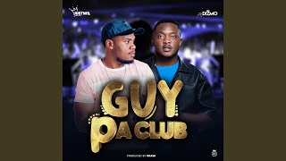 Guy Pa Club (feat. DIZMO)