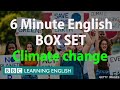 BOX SET: 6 Minute English - 'Climate Change' English mega-class! Thirty minutes of new vocabulary!