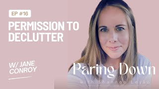 16: Permission to Declutter with Jane Conroy