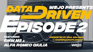 Wejo #DataDrivenSeries Episode #2: Featuring BMW M8 \u0026 Alfa Romeo Giulia