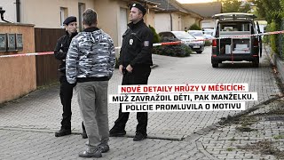 Nové detaily hrůzy v Měšicích: Muž zavraždil děti, pak manželku. Policie promluvila o motivu