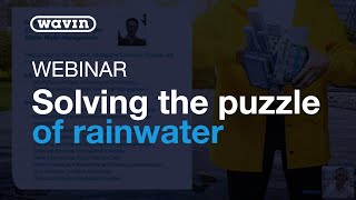 Webinar: Solving the puzzle of rainwater (English) | Wavin